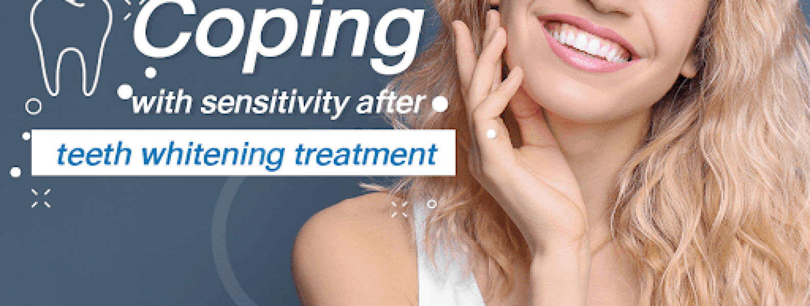 Coping With Sensitivity After Teeth Whitening Treatment - BFC-Dental